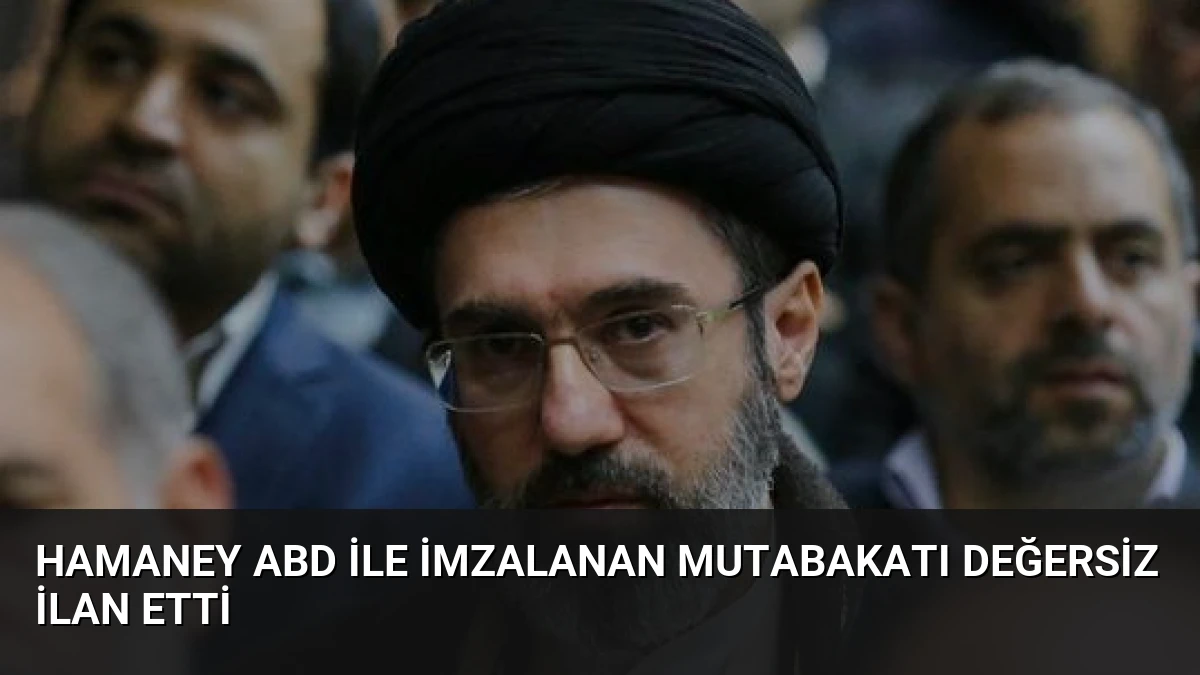 Hamaney ABD ile İmzalanan Mutabakatı Değersiz İlan Etti