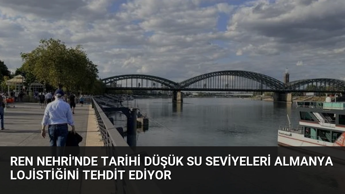 Ren Nehri’nde Tarihi Düşük Su Seviyeleri Almanya Lojistiğini Tehdit Ediyor