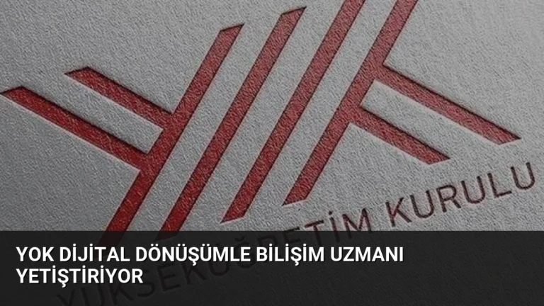 YOK Dijital Dönüşümle Bilişim Uzmanı Yetiştiriyor