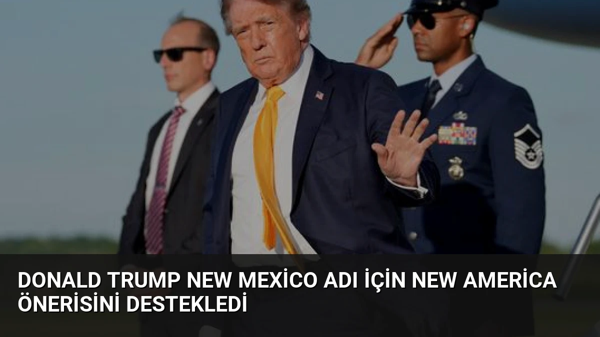 Donald Trump New Mexico Adı İçin New America Önerisini Destekledi