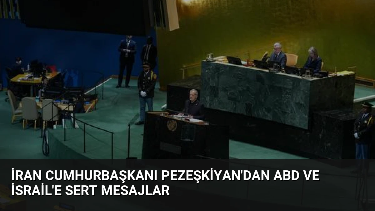 İran Cumhurbaşkanı Pezeşkiyan’dan ABD ve İsrail’e Sert Mesajlar