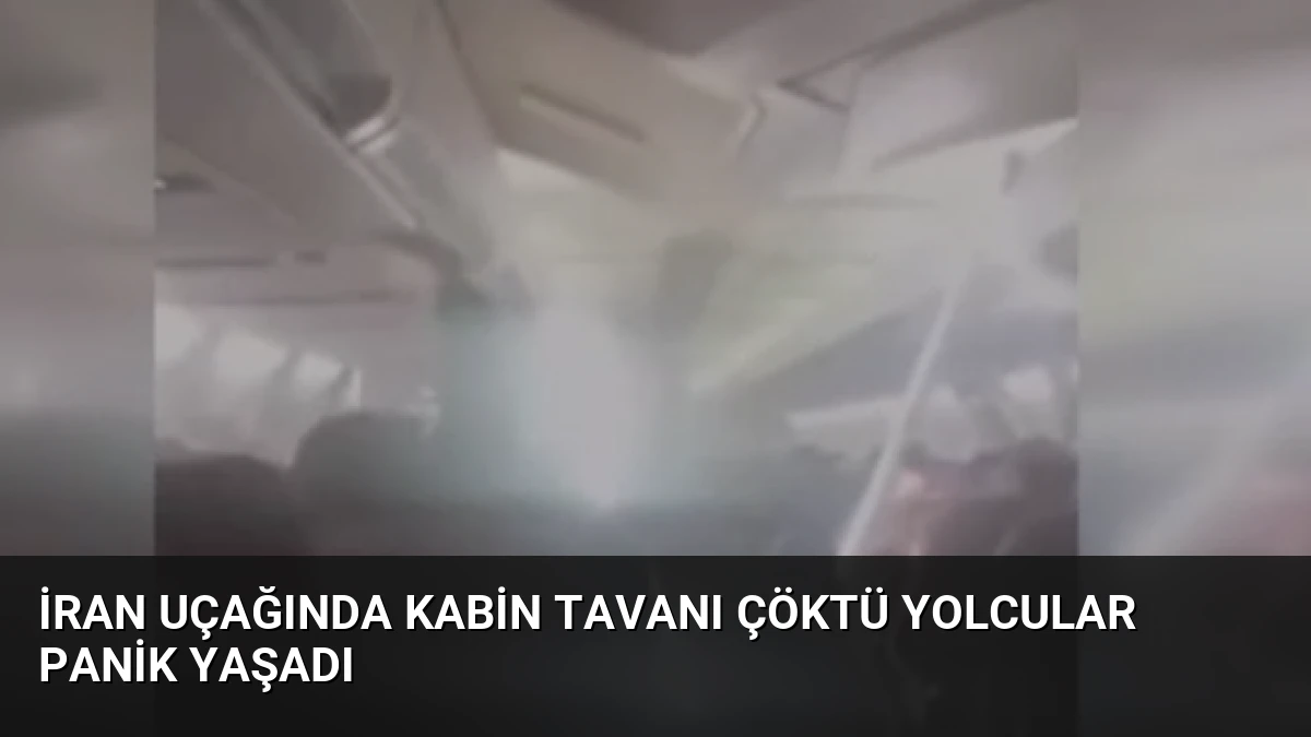 İran Uçağında Kabin Tavanı Çöktü Yolcular Panik Yaşadı