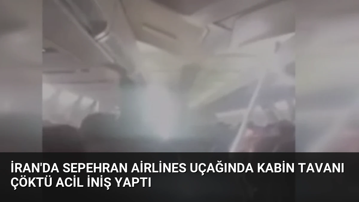 İran’da Sepehran Airlines Uçağında Kabin Tavanı Çöktü Acil İniş Yaptı