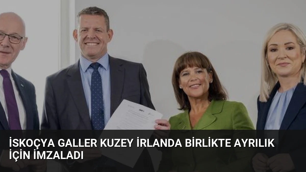 İskoçya Galler Kuzey İrlanda Birlikte Ayrılık İçin İmzaladı