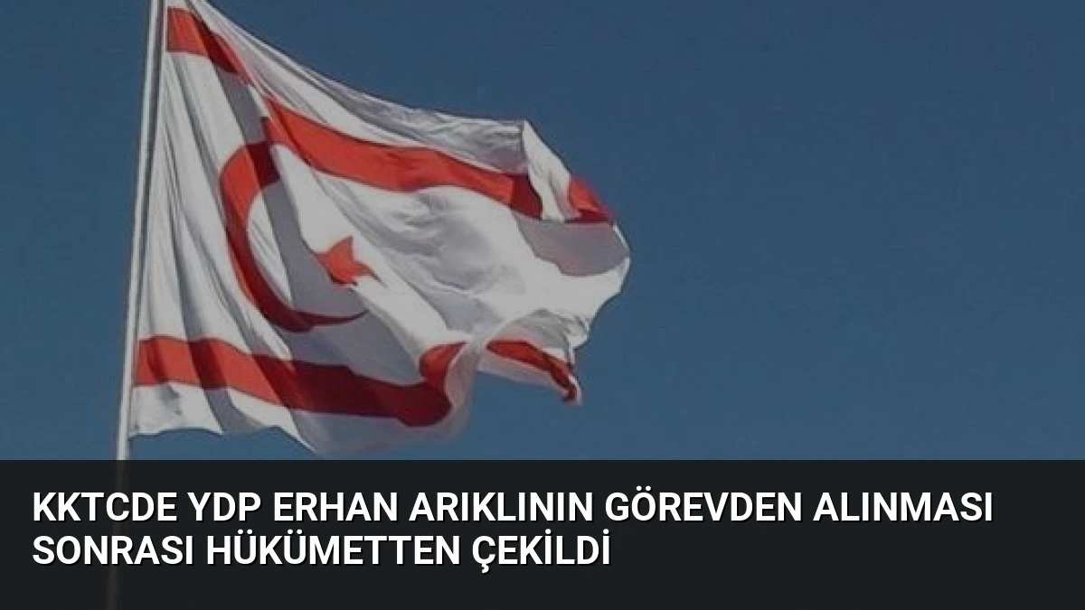 KKTCde YDP Erhan Arıklının Görevden Alınması Sonrası Hükümetten Çekildi