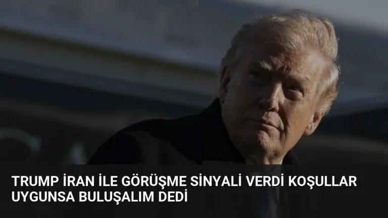 Trump İran ile Görüşme Sinyali Verdi Koşullar Uygunsa Buluşalım Dedi