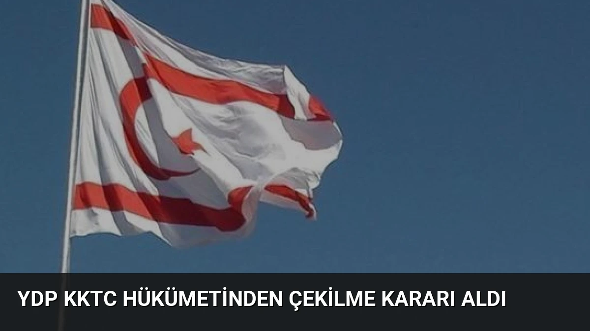 YDP KKTC Hükümetinden Çekilme Kararı Aldı