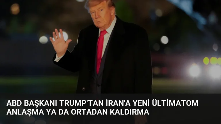 ABD Başkanı Trump’tan İran’a yeni ültimatom Anlaşma ya da ortadan kaldırma