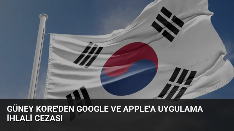 Güney Kore’den Google ve Apple’a Uygulama İhlali Cezası