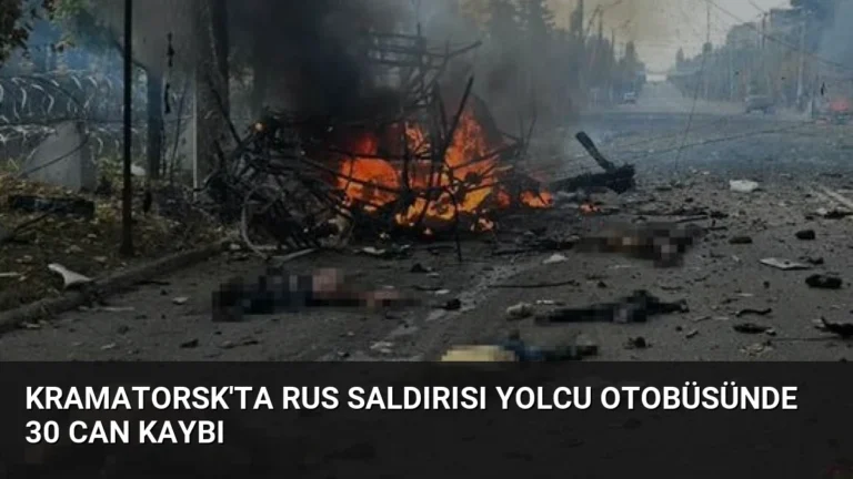 Kramatorsk’ta Rus Saldırısı Yolcu Otobüsünde 30 Can Kaybı